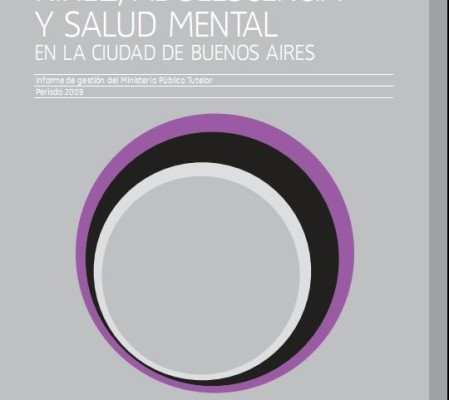 Argentina: Niñez, Adolescencia y Salud Mental en la Ciudad de Buenos Aires. Ministerio Público Tutelar,2010