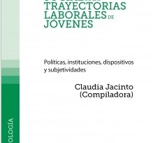 La construcción social de las trayectorias laborales de jóvenes (Claudia Jacinto, 2010)