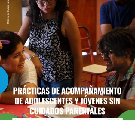 Prácticas de acompañamiento de adolescentes y jóvenes sin cuidados parentales - Material de Trabajo para Equipos