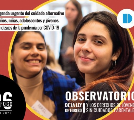 En foco N6: La agenda urgente del cuidado alternativo de niños, niñas, adolescentes y jóvenes. Aprendizajes de la pandemia por COVID-19