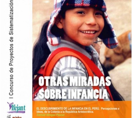 "Otras miradas sobre infancia" - IFEJANT, Peru