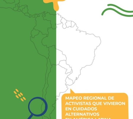 Mapeo Regional de activistas que vivieron en cuidados alternativos en América latina y el Caribe